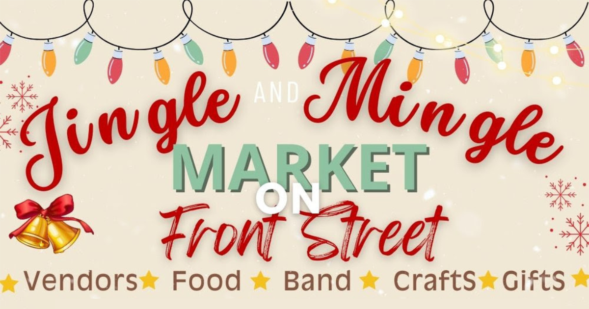 Jingle & Mingle Market to Bring Holiday Magic to Front Street Plaza