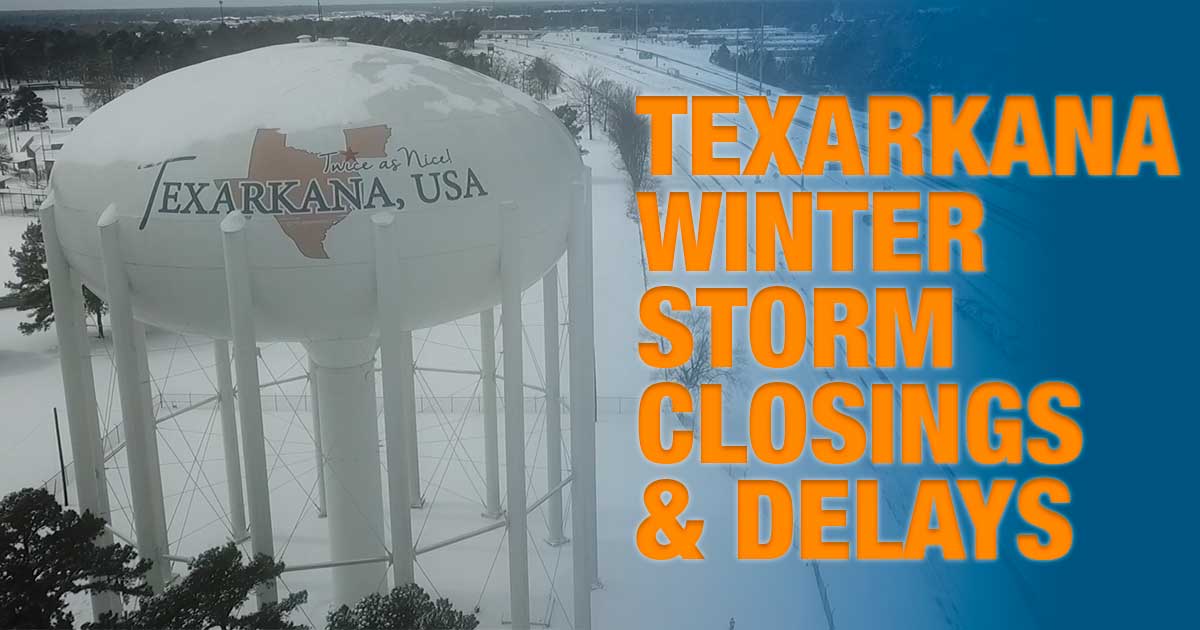 Texarkana Area Winter Storm Closings