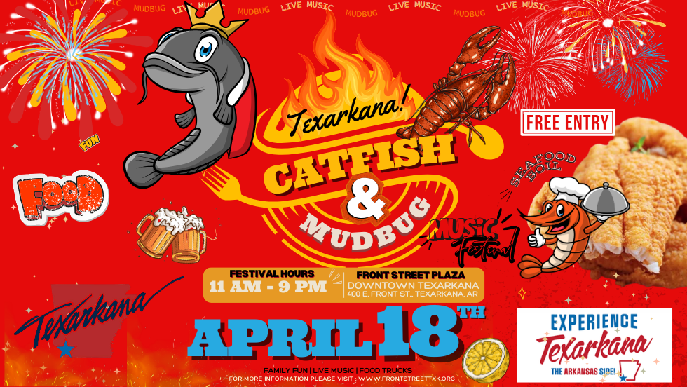 TXK Catfish & Mudbug Festival Heats Up Downtown Texarkana with Featured Guest “Cooking with Cajun” on April 18th