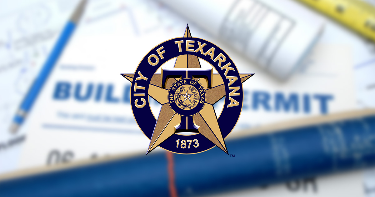 Texas side City Council revises building and permit fees Texarkana Today