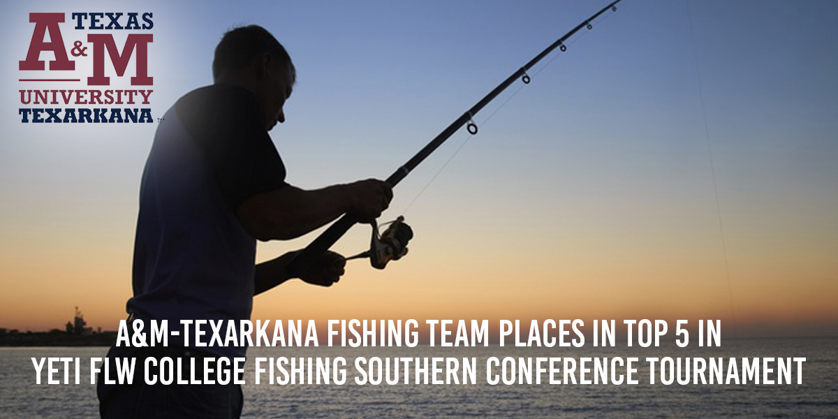 A&MTexarkana fishing team places in top 5 in YETI FLW College Fishing