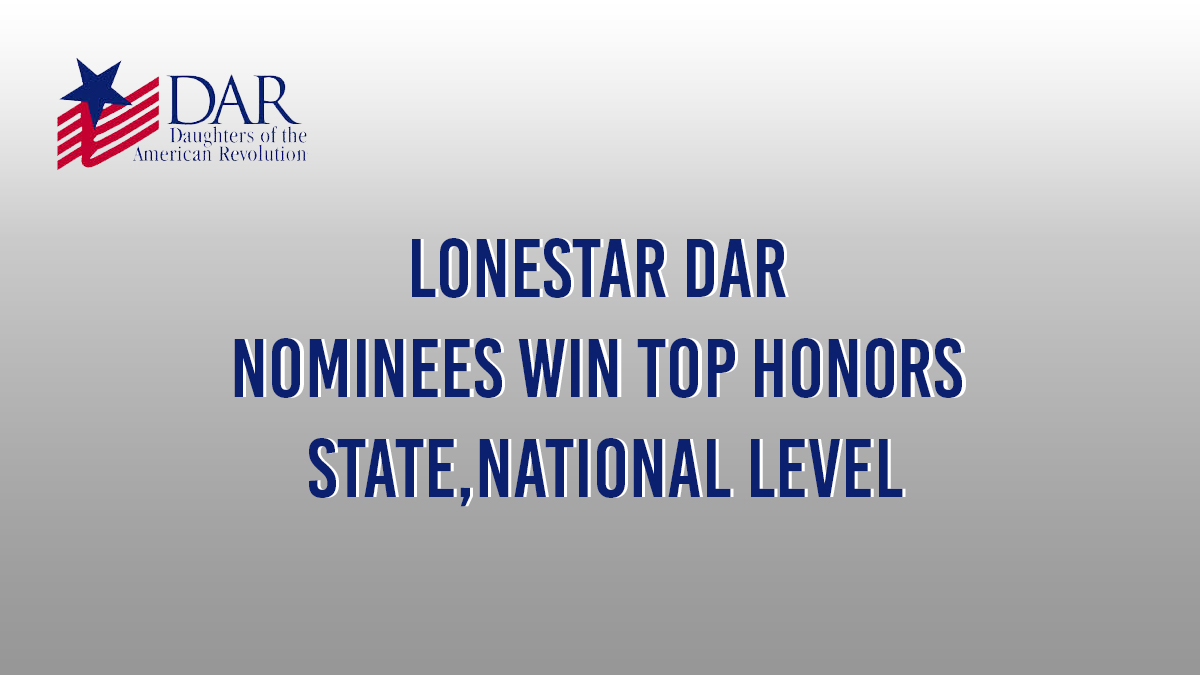 Lone Star DAR Nominees Take Top Honors At State, National Level