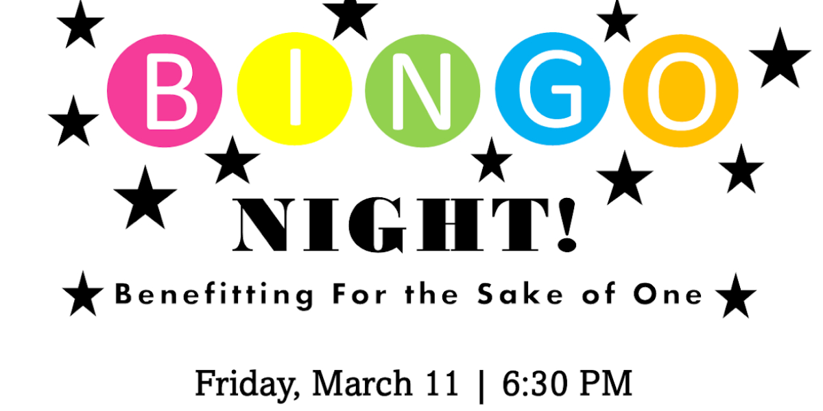 For the Sake of One to host their First Annual Bingo Night on March 11 ...