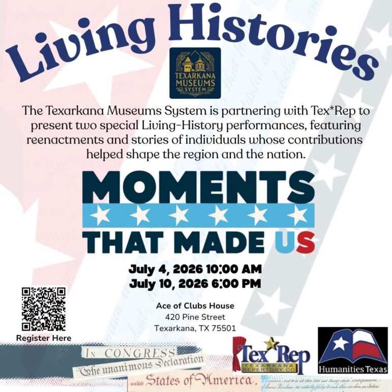 Texarkana Museums System Living Histories, Moments That Made Us flyer