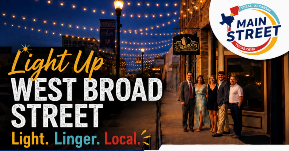 Main Street Texarkana Launches ‘Light Up West Broad Street’ Campaign in Response to Community Survey