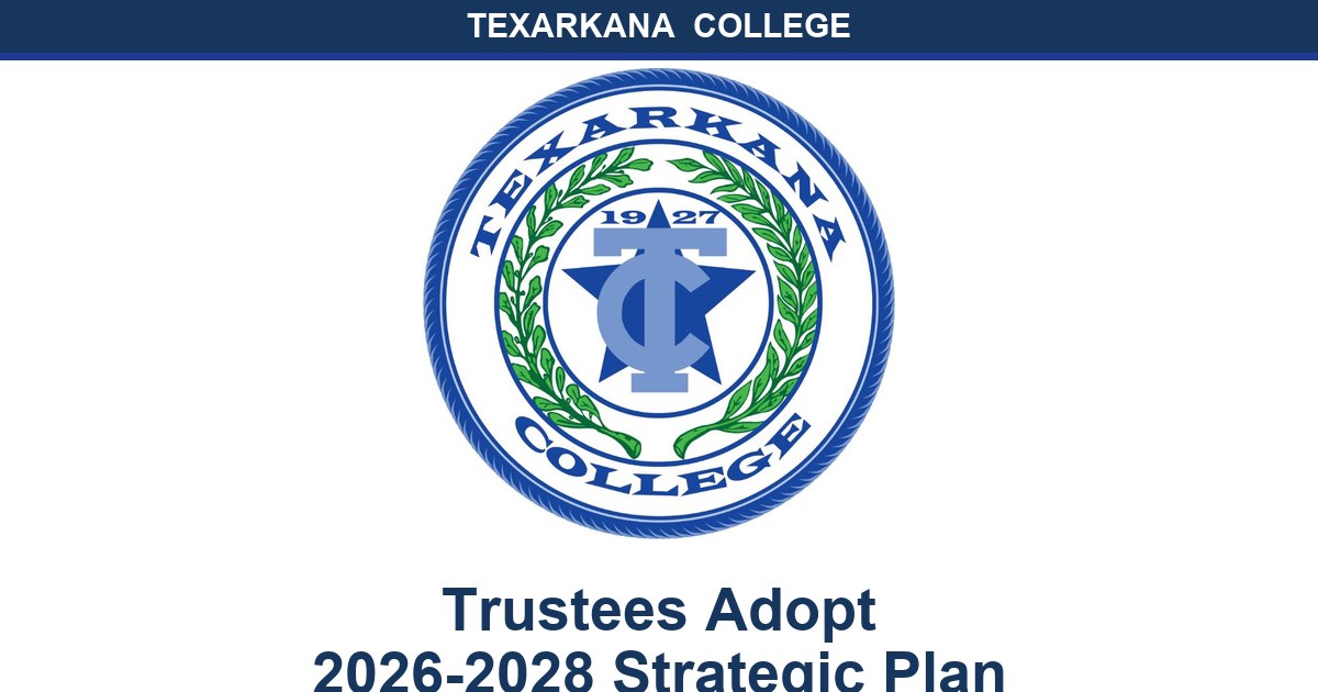 Texarkana College Trustees Adopt 2026-2028 Strategic Plan