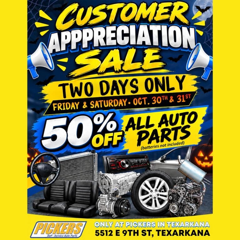 Pickers Self-Service Auto Parts Customer Appreciation Sale flyer: 50% off all auto parts, batteries not included, Friday and Saturday, Oct. 30 and 31, at 5512 E. Ninth St., Texarkana.