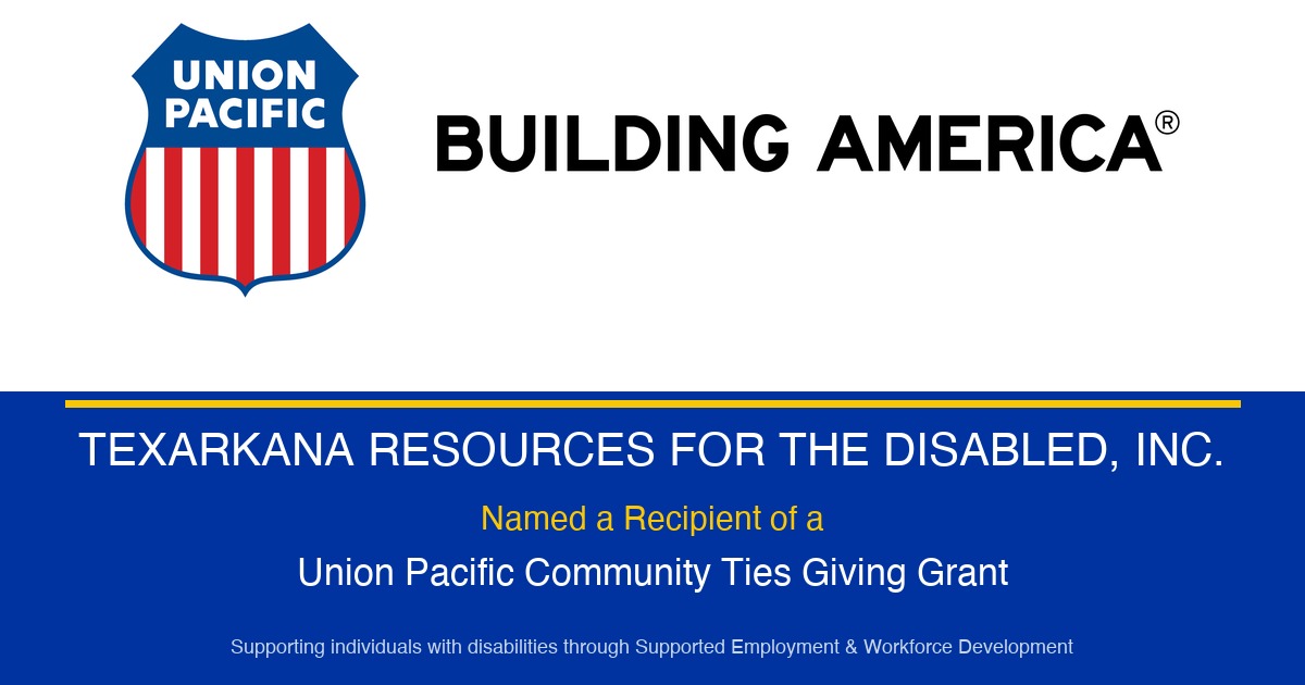 Texarkana Resources for the Disabled, Inc. on Track for Success with Union Pacific Grant